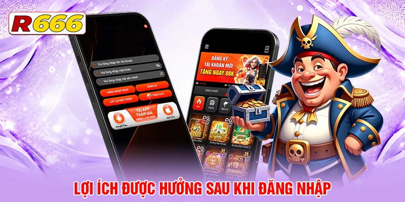 Lợi ích được hưởng sau khi đăng nhập