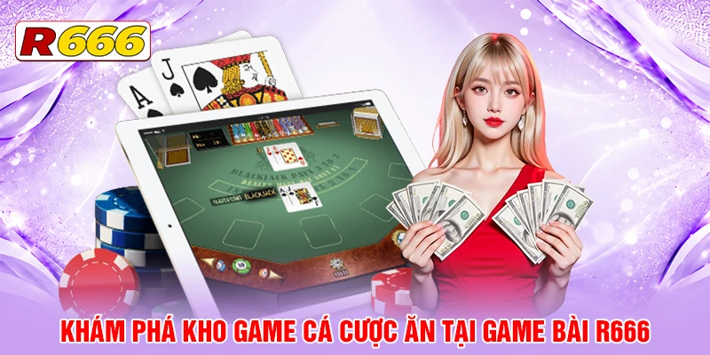 Khám phá kho game cá cược ăn khách nhất
