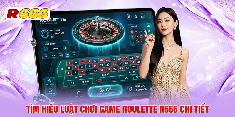 Tìm hiểu luật chơi game Roulette R666 chi tiết
