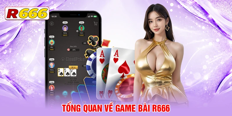 Game Bài R666 là sảnh chơi ăn khách và đình đám nhất hiện nay